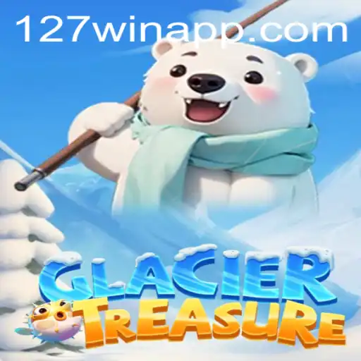 Discovering Adventure and Riches in GlacierTreasure with 127win.COM